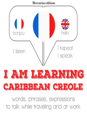cover image of I am learning Caribbean Creole
